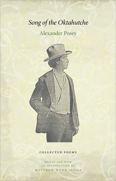 Song of the Oktahutche: Collected Poems - Alexander Posey - Bøger - University of Nebraska Press - 9780803220539 - 1. december 2008
