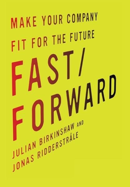 Cover for Julian Birkinshaw · Fast / Forward: Make Your Company Fit for the Future (Gebundenes Buch) (2017)