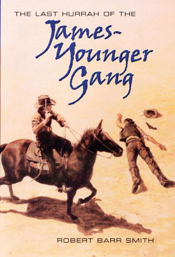 Cover for Robert Barr Smith · Last Hurrah of the James-Younger Gang (Hardcover Book) [First edition] (2001)