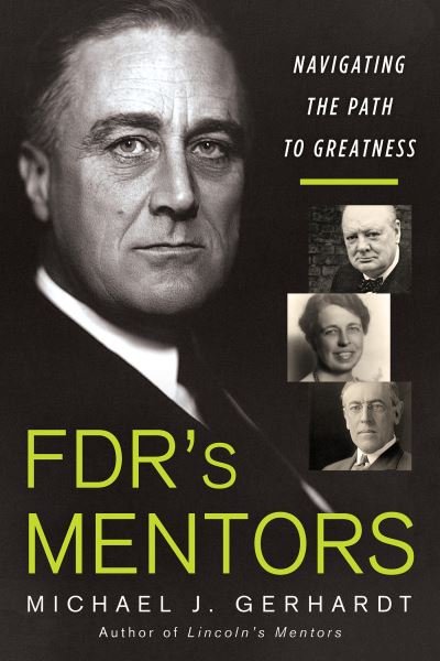 Cover for Michael J. Gerhardt · FDR's Mentors: Navigating the Path to Greatness (Hardcover Book) (2024)