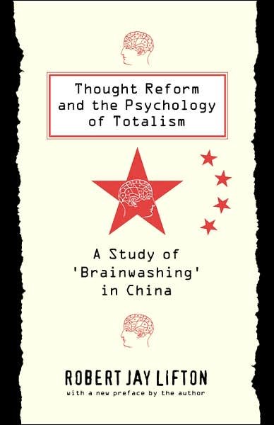 Cover for Robert Jay Lifton · Thought Reform and the Psychology of Totalism: A Study of 'brainwashing' in China (Taschenbuch) [New edition] (1989)
