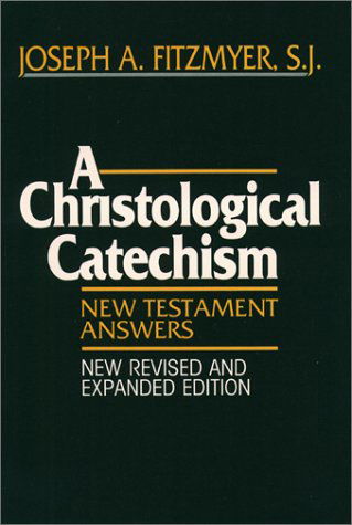 Cover for Fitzmyer, Joseph A., SJ · A Christological Catechism: New Testament Answers (Paperback Book) [2 Revised edition] (1991)