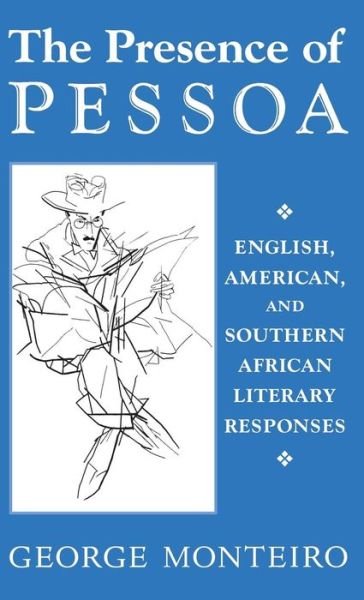 Cover for George Monteiro · The Presence of Pessoa: English, American, and Southern African Literary Responses - Studies in Romance Languages (Hardcover Book) (1998)