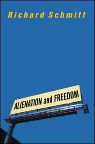 Alienation And Freedom - Richard Schmitt - Books - Taylor & Francis Inc - 9780813328539 - August 21, 2002