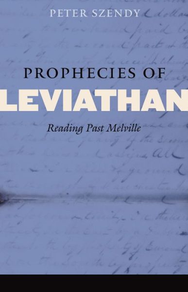 Cover for Peter Szendy · Prophecies of Leviathan: Reading Past Melville (Hardcover Book) (2010)