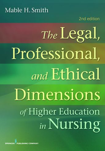 Cover for Smith, Mable, BSN, MN, JD, PhD · The Legal, Professional, and Ethical Dimensions of Education in Nursing (Paperback Book) [2 New edition] (2011)