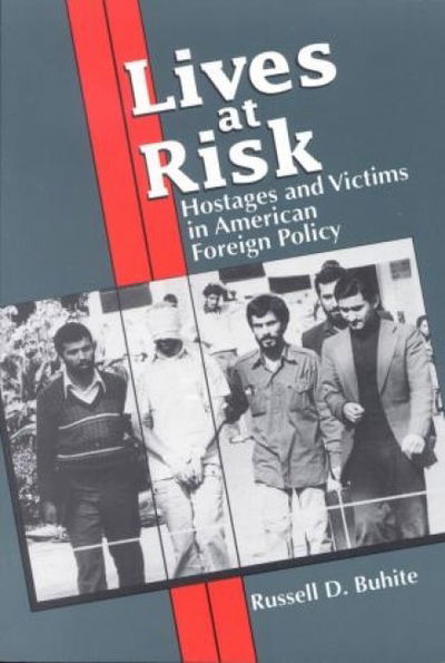 Cover for Russell D. Buhite · Lives at Risk: Hostages and Victims in American Foreign Policy (Paperback Book) (1995)