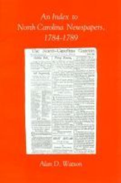 Cover for An Index to North Carolina Newspapers, 1784-1789 (Paperback Book) (1992)