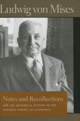 Cover for Ludwig von Mises · Notes &amp; Recollections: With the Historical Setting of the Austrian School of Economics (Gebundenes Buch) (2013)