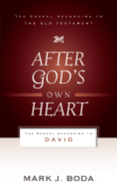 After God's Own Heart: The Gospel According to David - Mark J. Boda - Books - P & R Publishing Co (Presbyterian & Refo - 9780875526539 - June 29, 2007