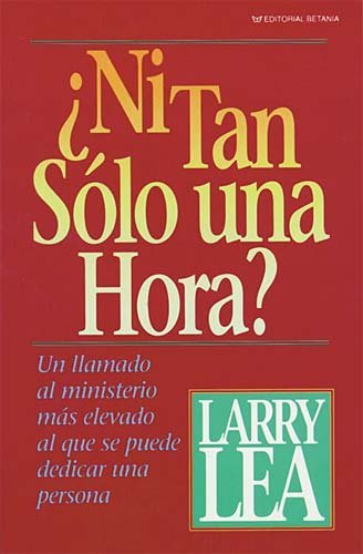 ¿ni Tan Sólo Una Hora? - Larry Lea - Książki - Grupo Nelson - 9780881130539 - 30 maja 1992