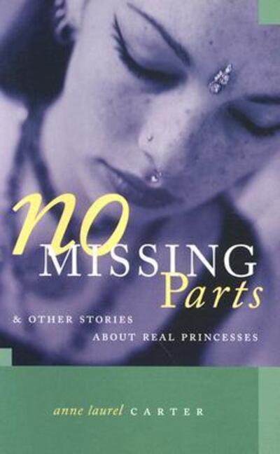 Cover for Anne Laurel Carter · No Missing Parts: and Other Stories About Real Princesses (Paperback Book) (2003)