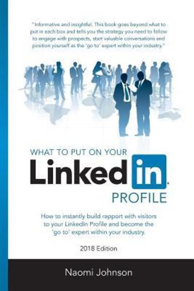 Cover for Naomi Johnson · What to Put on Your LinkedIn Profile 2018 Edition (Paperback Book) (2018)