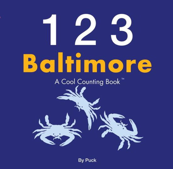 Cover for Puck · 123 Baltimore: a Cool Counting Book (Board book) (2011)