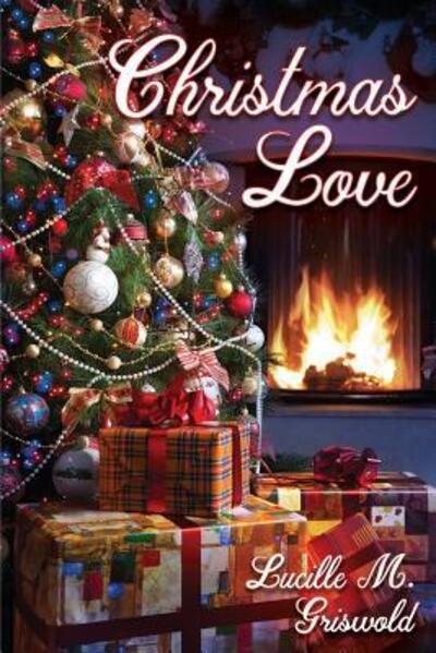 Cover for Lucille M Griswold · Christmas Love (Paperback Book) (2019)