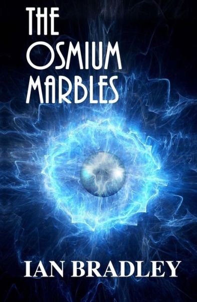Cover for Ian Bradley · The Osmium Marbles (Paperback Book) (2016)