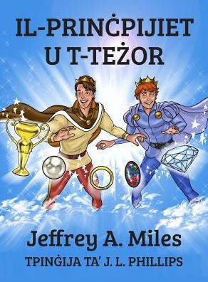 Cover for Jeffrey a Miles · Il-prin Pijiet U T-te or (Hardcover Book) (2015)