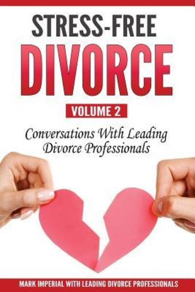 Cover for Mark Imperial · Stress-Free Divorce Volume 02 Conversations With Leading Divorce Professionals (Paperback Book) (2017)