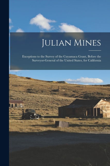 Julian Mines - Anonymous - Livros - Legare Street Press - 9781013576539 - 9 de setembro de 2021