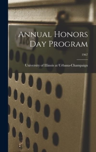 Cover for University of Illinois at Urbana-Cham · Annual Honors Day Program; 1967 (Hardcover Book) (2021)