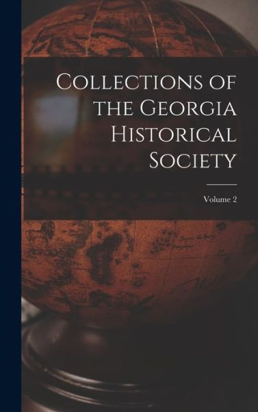 Cover for Anonymous · Collections of the Georgia Historical Society; volume 2 (Hardcover Book) (2021)