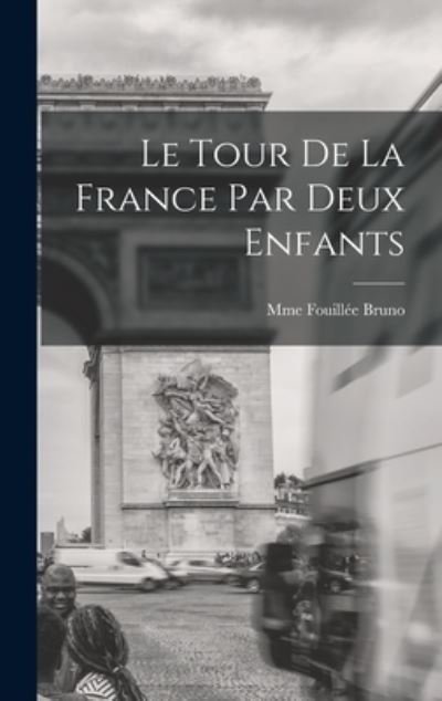 Cover for Mme Fouillée Bruno · Le Tour De La France Par Deux Enfants (Hardcover Book) (2022)