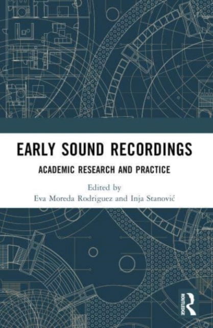 Early Sound Recordings: Academic Research and Practice (Paperback Book) (2024)