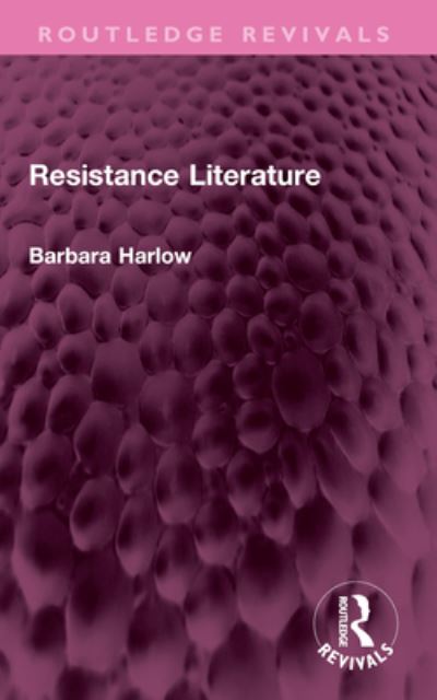 Cover for Barbara Harlow · Resistance Literature - Routledge Revivals (Paperback Book) (2025)