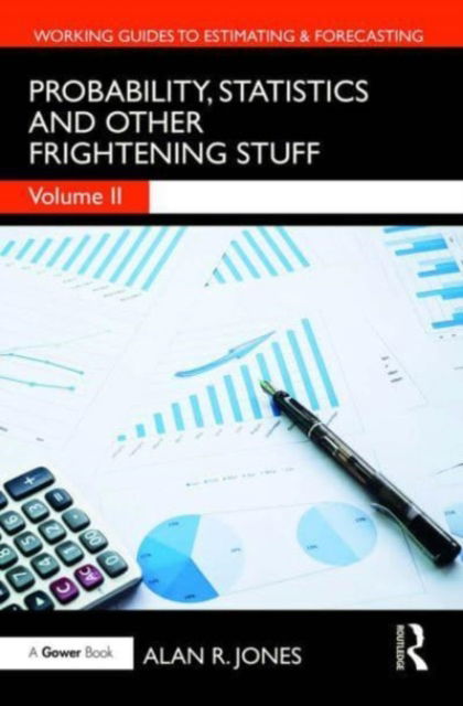 Probability, Statistics and Other Frightening Stuff - Working Guides to Estimating & Forecasting - Alan Jones - Bücher - Taylor & Francis Ltd - 9781032948539 - 7. Oktober 2024