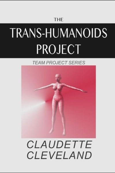 Cover for Claudette Cleveland · The Trans-Humanoids Project (Paperback Bog) (2019)