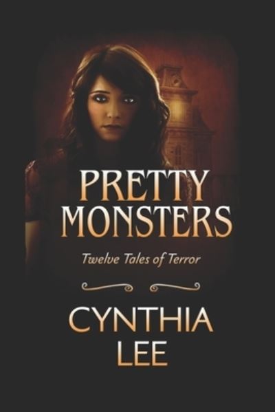 Pretty Monsters - Cynthia Lee - Kirjat - Independently published - 9781086383539 - torstai 27. helmikuuta 2020