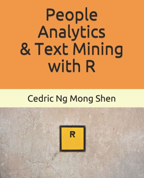 Cover for Mong Shen Ng · People Analytics &amp; Text Mining with R (Paperback Book) (2019)