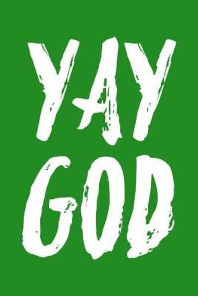 Yay God - Kevin Payne - Books - Independently Published - 9781097244539 - May 7, 2019