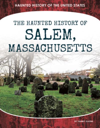 Cover for Tammy Gagne · Haunted History of Salem, Massachusetts (Bok) (2023)