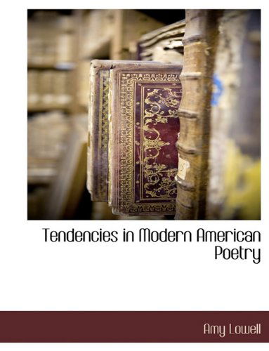 Cover for Amy Lowell · Tendencies in Modern American Poetry (Paperback Book) (2010)