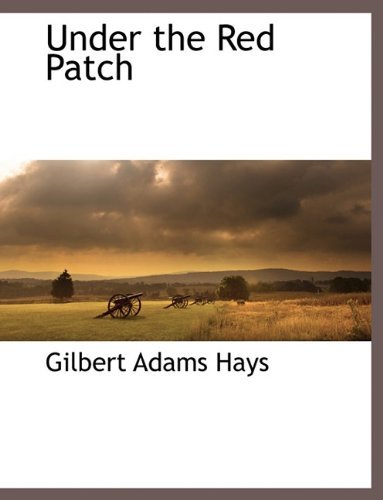 Cover for Gilbert Adams Hays · Under the Red Patch (Paperback Book) (2010)