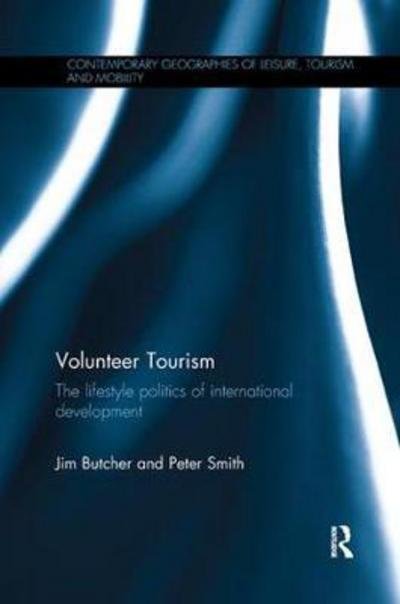 Cover for Jim Butcher · Volunteer Tourism: The lifestyle politics of international development - Contemporary Geographies of Leisure, Tourism and Mobility (Paperback Bog) (2017)