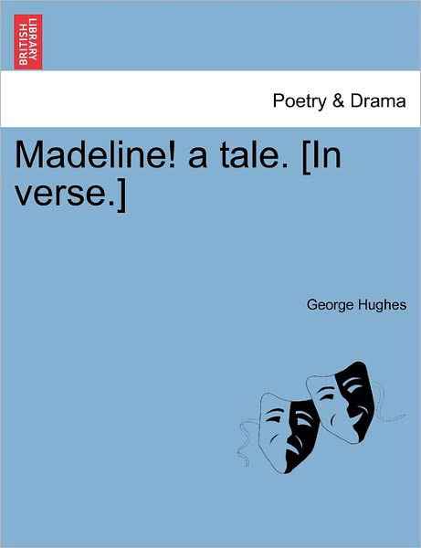 Cover for George Hughes · Madeline! a Tale. [in Verse.] (Paperback Bog) (2011)