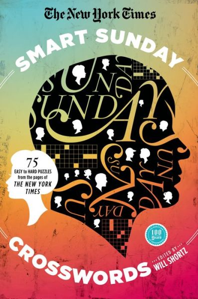 Cover for Will Shortz · The New York Times Smart Sunday Crosswords: 75 Puzzles from the Pages of the New York Times (Paperback Book) (2013)