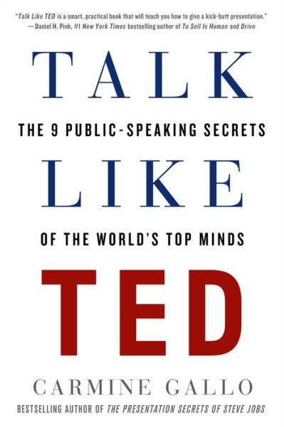 Cover for Carmine Gallo · Talk Like TED: The 9 Public-Speaking Secrets of the World's Top Minds (Paperback Bog) (2015)