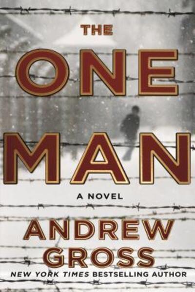 The One Man: The Riveting and Intense Bestselling WWII Thriller - Andrew Gross - Books - St. Martin's Publishing Group - 9781250160539 - January 23, 2018