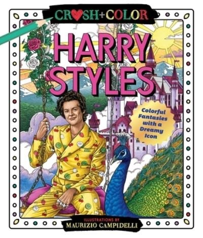 Cover for Maurizio Campidelli · Crush and Color: Harry Styles: Colorful Fantasies with a Dreamy Icon - Crush + Color (Paperback Book) (2023)