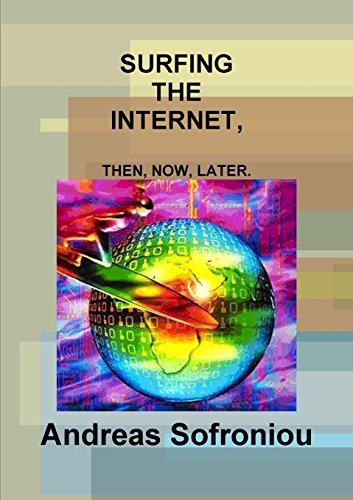 Cover for Andreas Sofroniou · Surfing the Internet, Then, Now, Later. (Paperback Book) (2014)