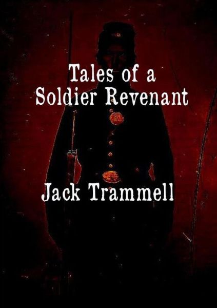 Cover for Jack Trammell · Tales of a Soldier Revenant (Paperback Book) (2015)