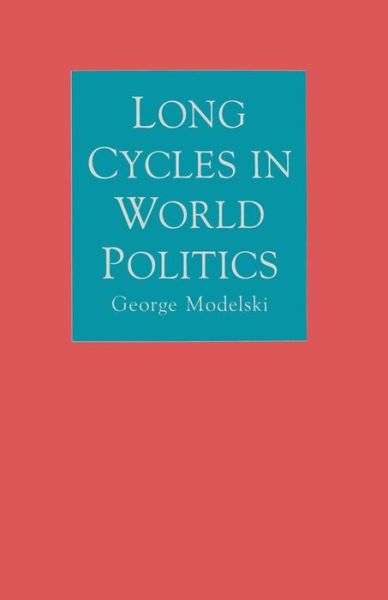 Cover for George Modelski · Long Cycles in World Politics (Paperback Book) [1st ed. 1987 edition] (1987)