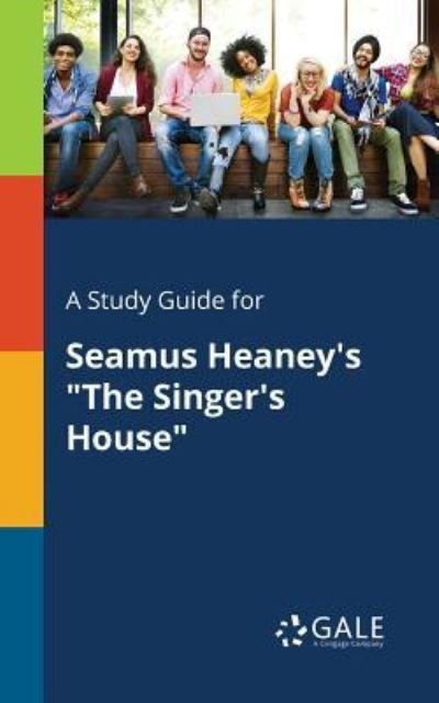Cover for Cengage Learning Gale · A Study Guide for Seamus Heaney's the Singer's House (Paperback Bog) (2017)