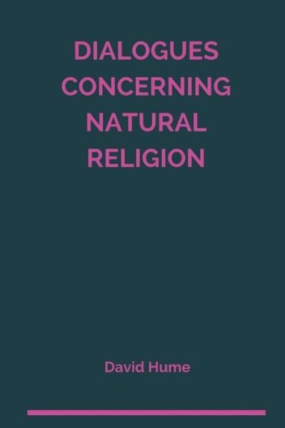 Dialogues Concerning Natural Religion - David Hume - Bücher - Lulu.com - 9781387228539 - 13. September 2017