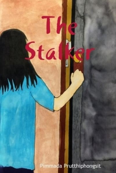 Cover for Pimmada Prutthiphongsit · The Stalker (Paperback Bog) (2018)