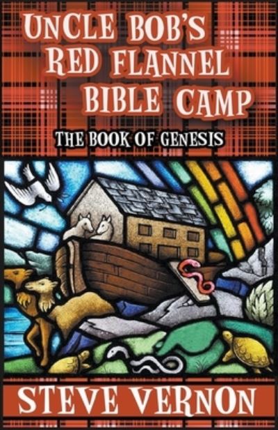 Cover for Steve Vernon · Uncle Bob's Red Flannel Bible Camp - the Book of Genesis (Buch) (2016)