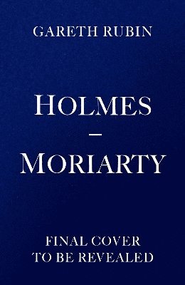 Cover for Gareth Rubin · Holmes and Moriarty: The new official Sherlock Holmes novel (Gebundenes Buch) (2024)